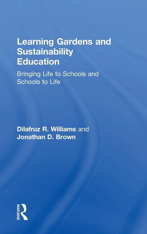 Learning Gardens and Sustainability Education: Bringing Life to Schools and Schools to Life - Image 1