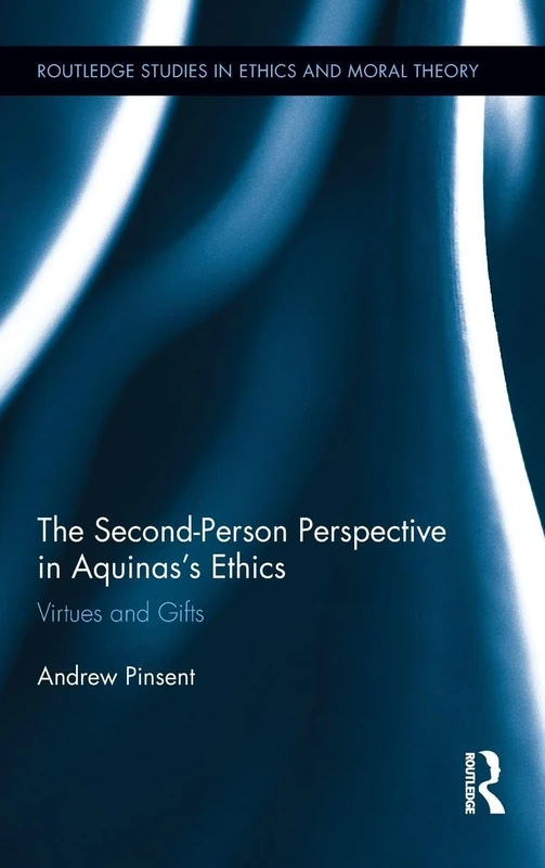 Routledge - Aquinas's Ethics: Virtues and Gifts (Vol 17)