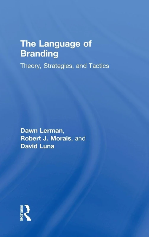 The Language of Branding: Theory, Strategies, and Tactics