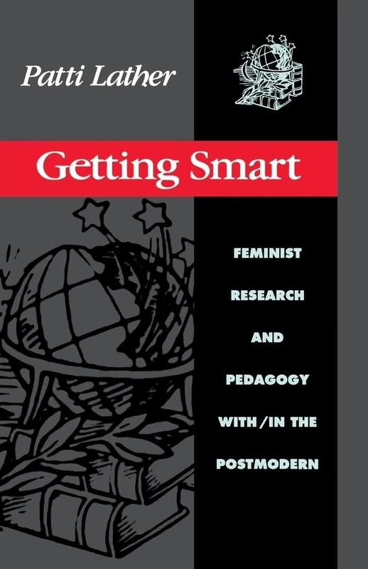 Getting Smart: Feminist Research and Pedagogy within/in the Postmodern (Critical Social Thought) - Image 1