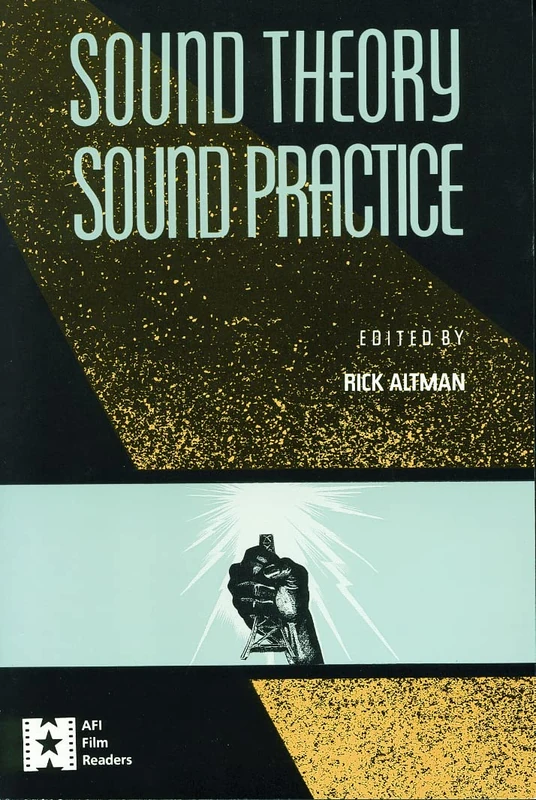 Sound Theory Sound Practice (AFI Film Readers)