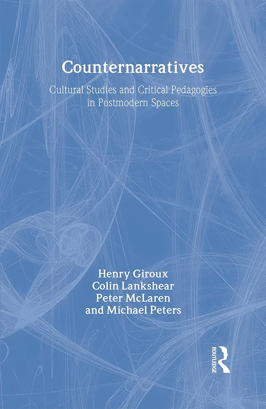 Routledge Counternarratives: Cultural Studies and Pedagogies