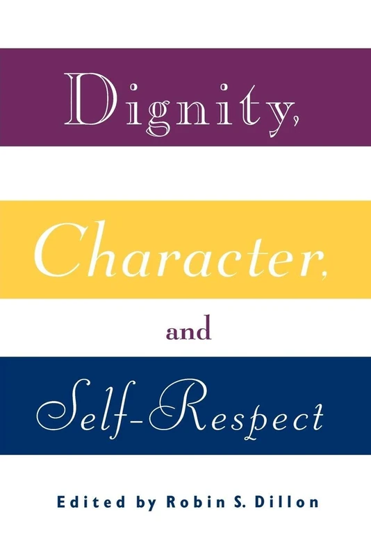 Dignity, Character and Self-Respect