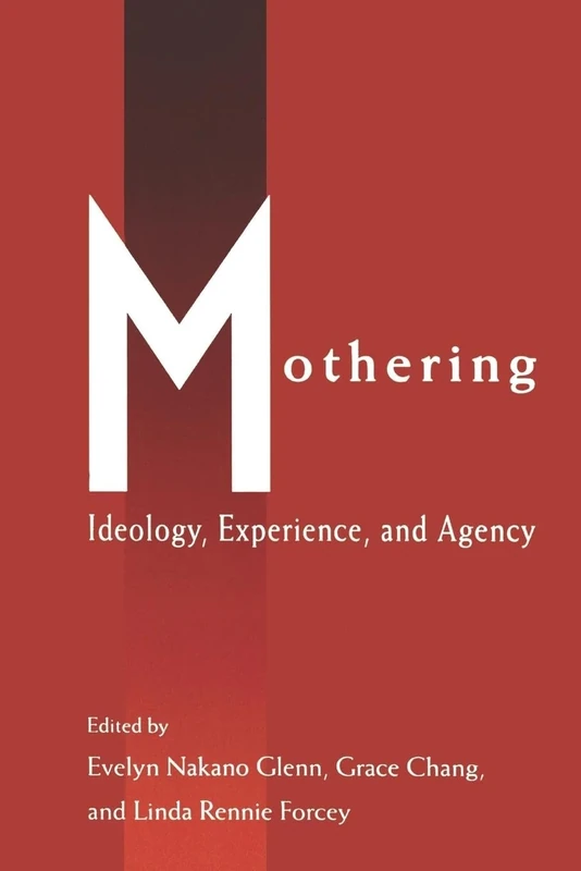 Mothering: Ideology, Experience, and Agency (Perspectives on Gender)