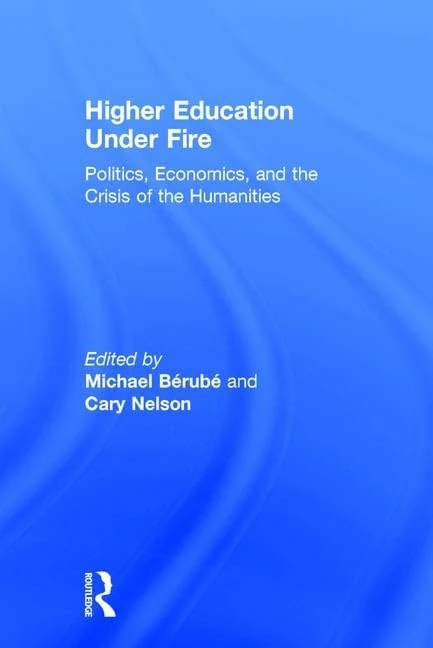 Higher Education Under Fire: Politics, Economics, and the Crisis of the Humanities - Image 1