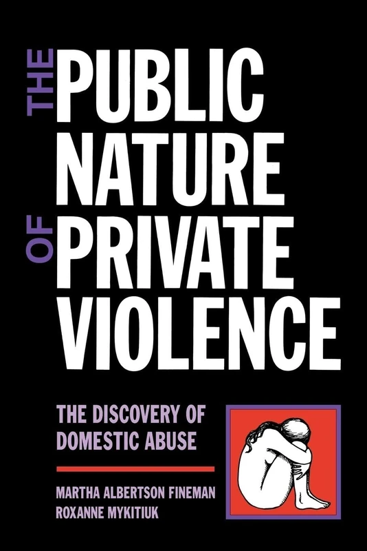 The Public Nature of Private Violence: Women and the Discovery of Abuse