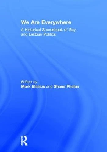 We Are Everywhere: A Historical Sourcebook of Gay and Lesbian Politics