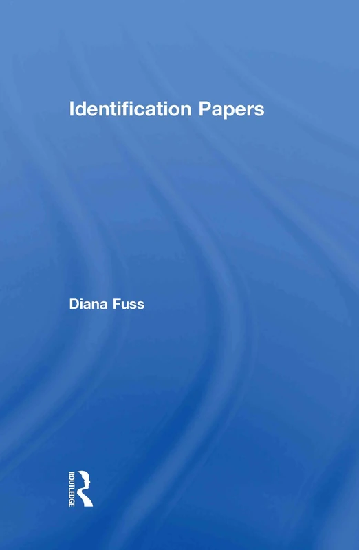 Identification Papers: Readings on Psychoanalysis, Sexuality, and Culture