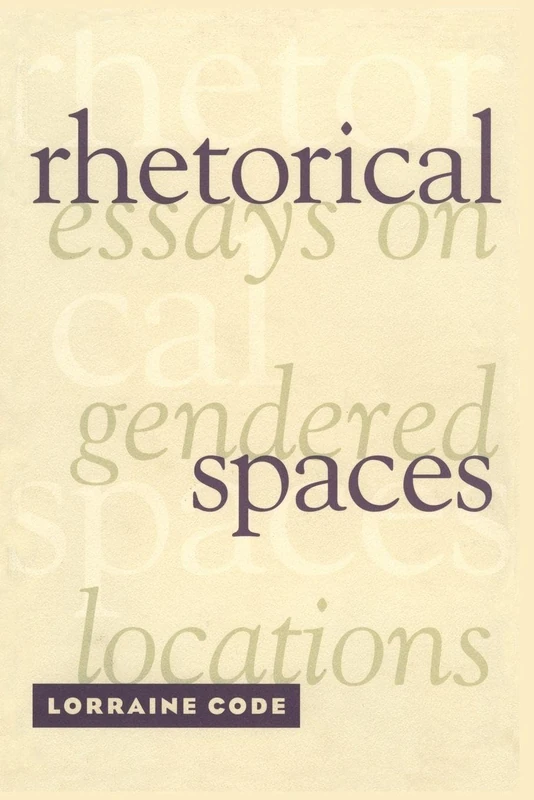 Rhetorical Spaces: Essays on Gendered Locations