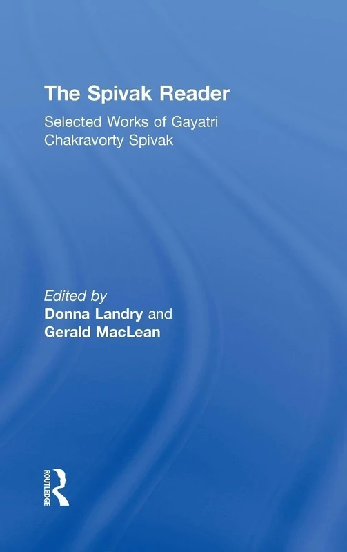The Spivak Reader: Selected Works of Gayati Chakravorty Spivak