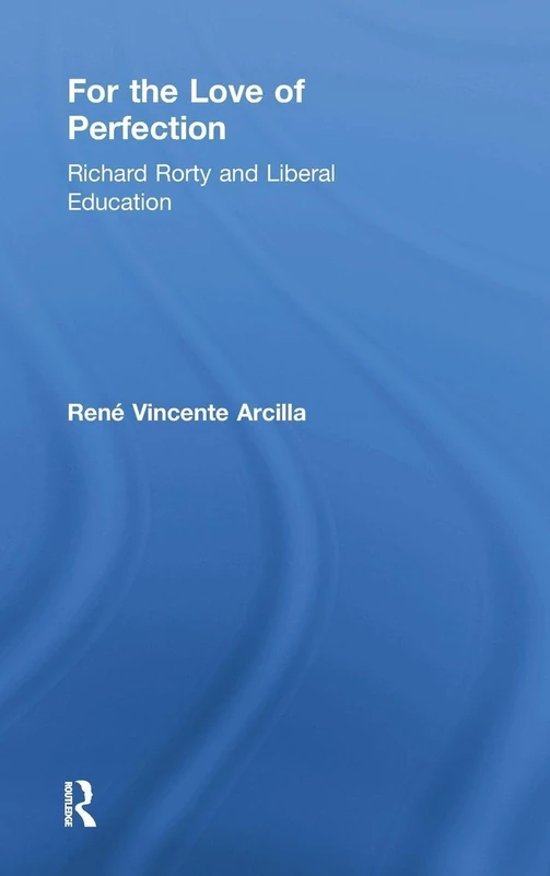 For the Love of Perfection: Richard Rorty and Liberal Education - Image 1
