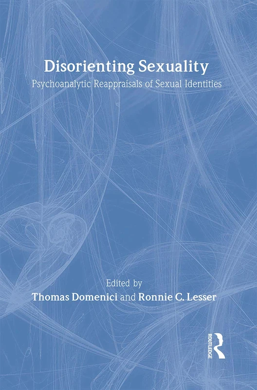 Routledge Disorienting Sexuality - Psychoanalytic Theory Book