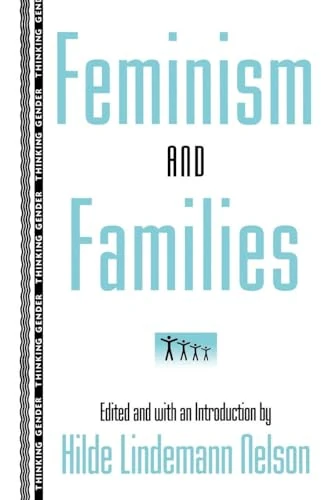 Feminism and Families (Thinking Gender)