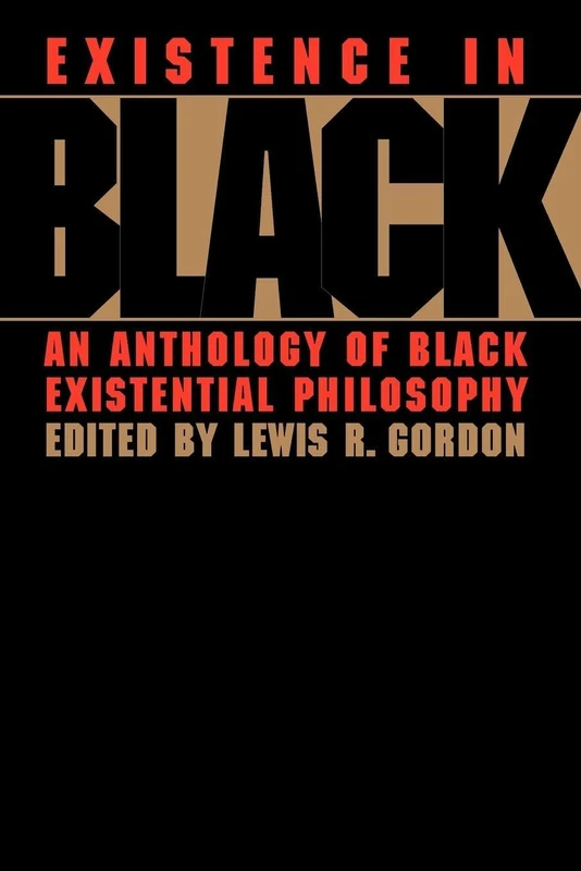Existence in Black: An Anthology of Black Existential Philosophy