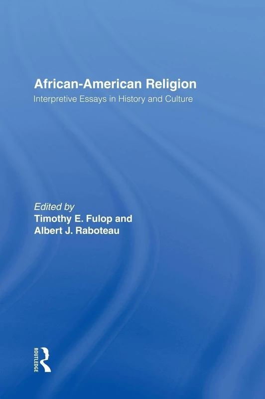African-American Religion: Interpretive Essays in History and Culture