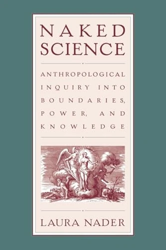 Naked Science: Anthropological Inquiry into Boundaries, Power, and Knowledge