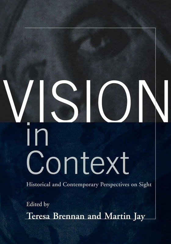 Vision in Context: Historical and Contemporary Perspectives on Sight