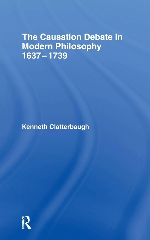 Routledge - The Causation Debate in Modern Philosophy Book