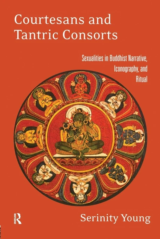 Courtesans and Tantric Consorts: Sexualities in Buddhist Narrative, Iconography, and Ritual - Image 1