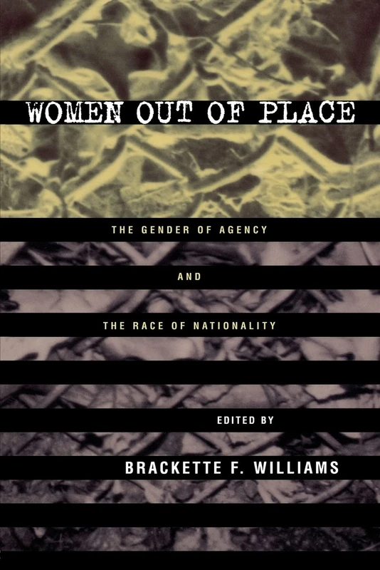 Women Out of Place: The Gender of Agency and the Race of Nationality - Image 1