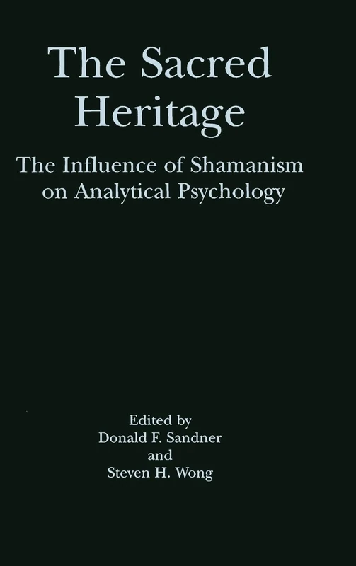 The Sacred Heritage: The Influence of Shamanism on Analytical Psychology