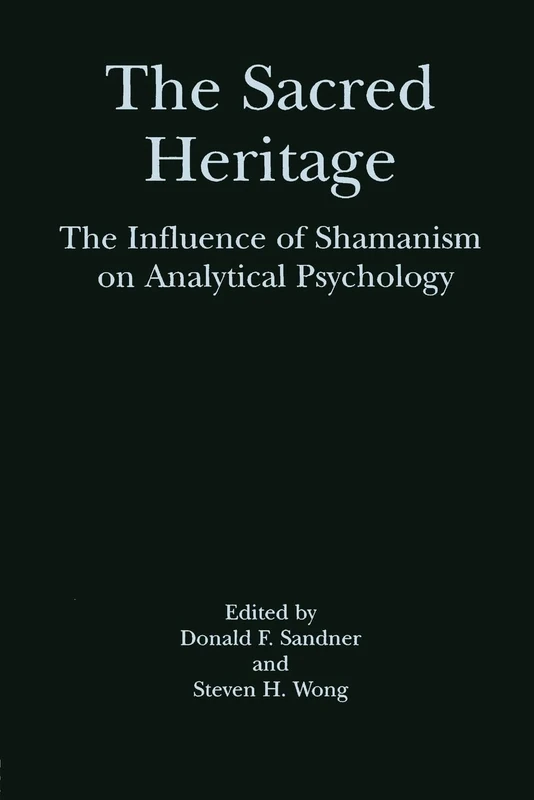 The Sacred Heritage: The Influence of Shamanism on Analytical Psychology