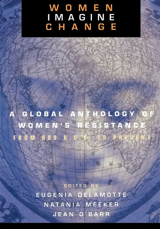 Women Imagine Change: A Global Anthology of Women's Resistance from 600 B.C.E. to Present - Image 1