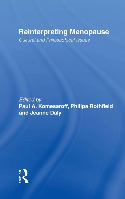 Reinterpreting Menopause: Cultural and Philosophical Issues