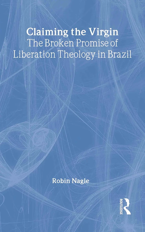 Claiming the Virgin: The Broken Promise of Liberation Theology in Brazil - Image 1