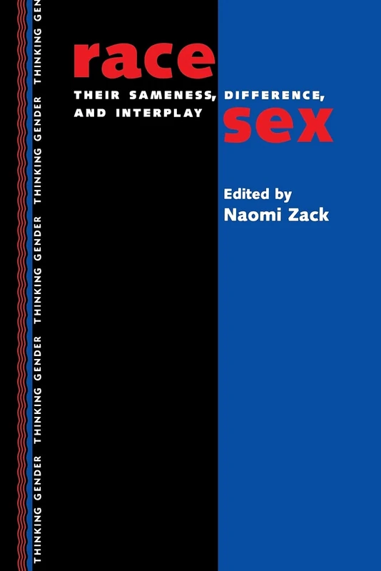 Race/Sex: Their Sameness, Difference and Interplay (Thinking Gender)