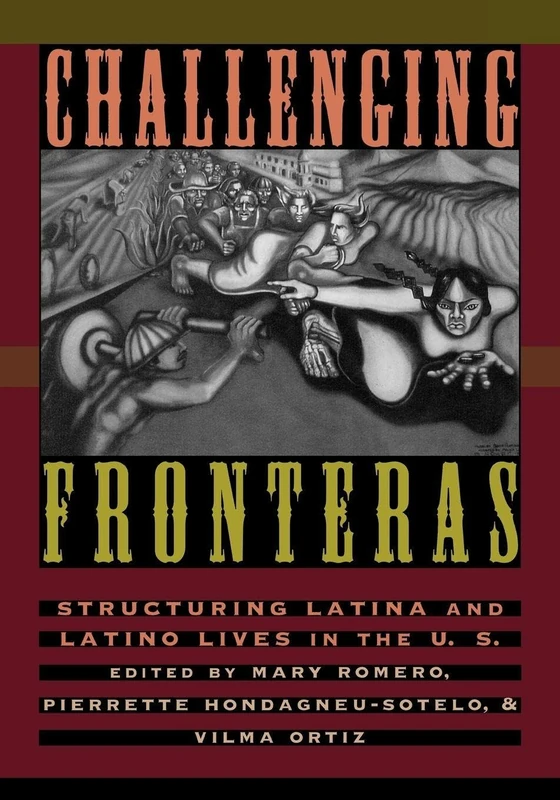 Challenging Fronteras: Structuring Latina and Latino Lives in the U.S.