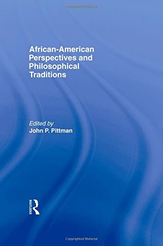 Routledge African-American Perspectives and Philosophical Traditions