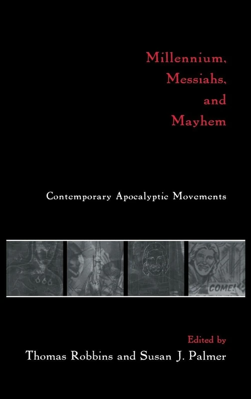 Millennium, Messiahs, and Mayhem: Contemporary Apocalyptic Movements