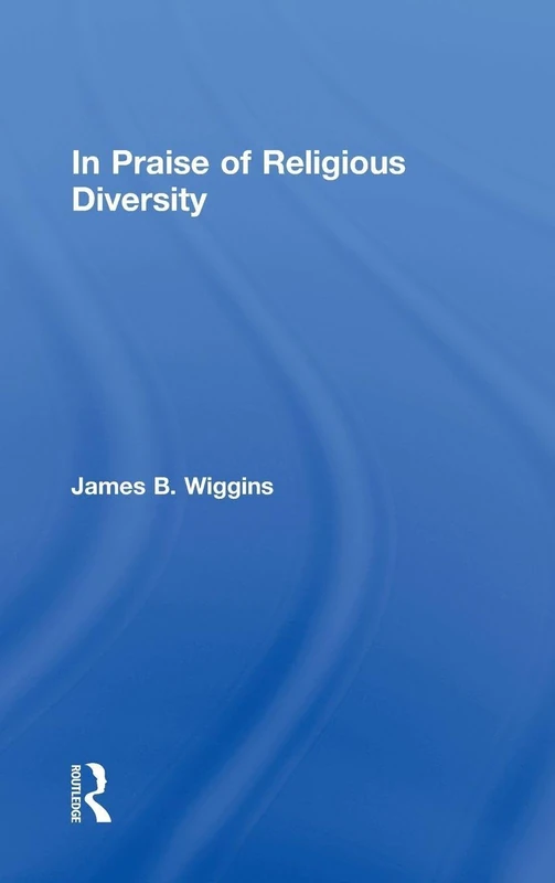 Routledge - In Praise of Religious Diversity Book