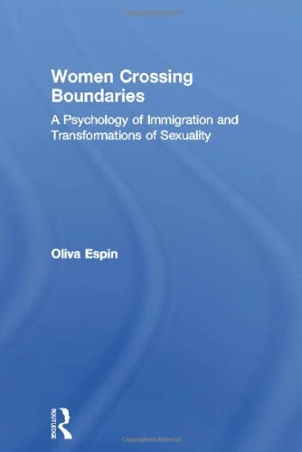 Women Crossing Boundaries: A Psychology of Immigration and Transformations of Sexuality