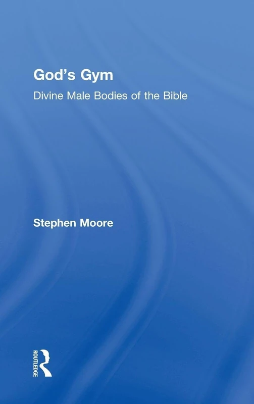 God's Gym: Divine Male Bodies of the Bible