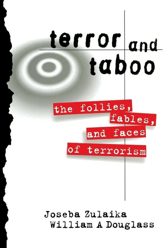 Terror and Taboo: The Follies, Fables, and Faces of Terrorism