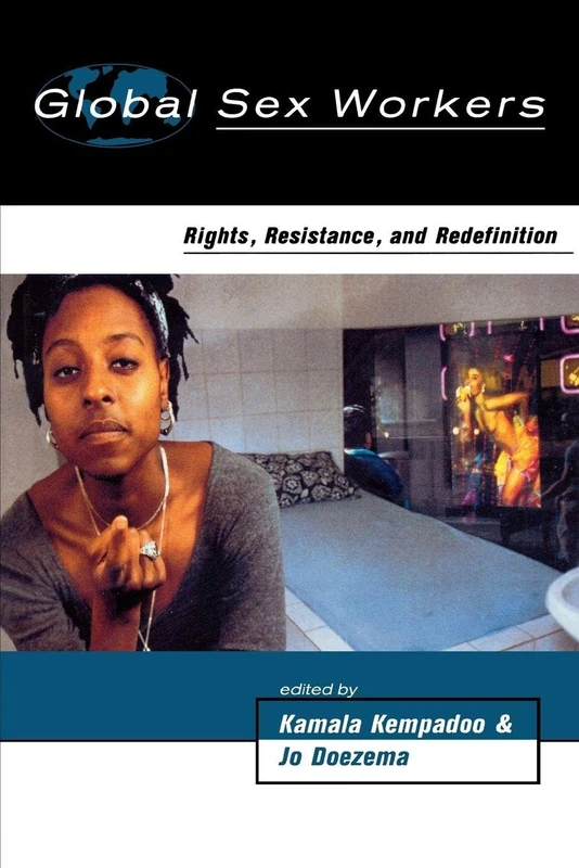 Global Sex Workers: Rights, Resistance, and Redefinition - Routledge