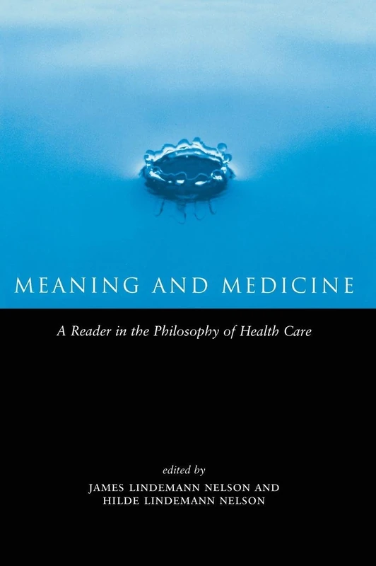 Routledge Meaning and Medicine - Philosophy of Health Care Book