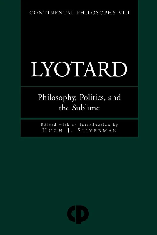 Lyotard: Philosophy, Politics and the Sublime: 8 (Continental Philosophy)