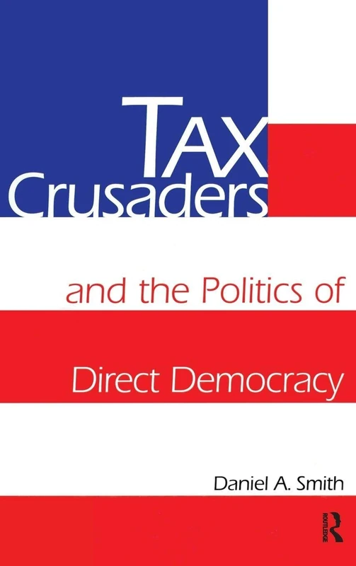 Tax Crusaders and the Politics of Direct Democracy - Routledge