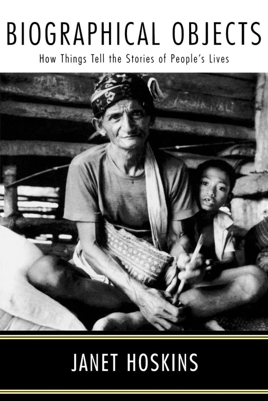 Biographical Objects: How Things Tell the Stories of Peoples' Lives - Image 1