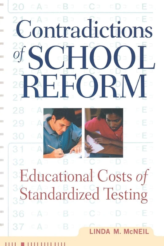 Contradictions of School Reform: Educational Costs of Standardized Testing (Critical Social Thought)