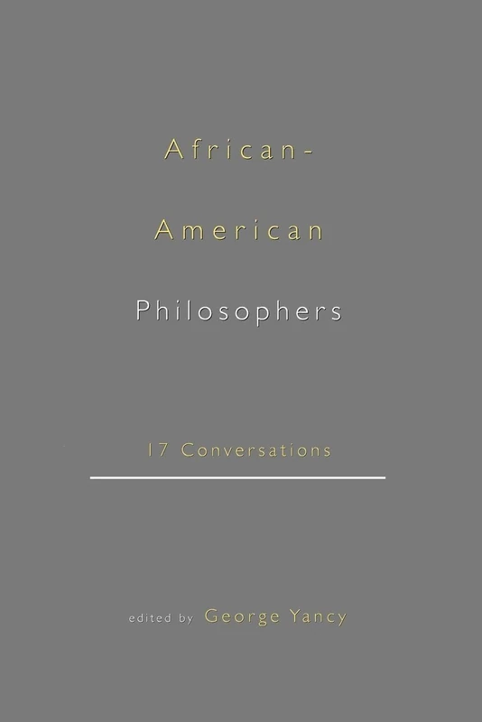 African-American Philosophers: 17 Conversations