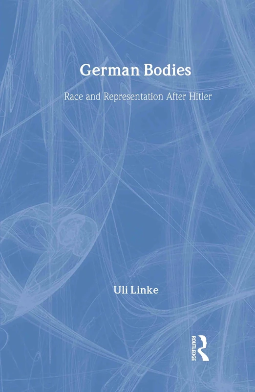 Routledge - German Bodies: Race and Representation After Hitler