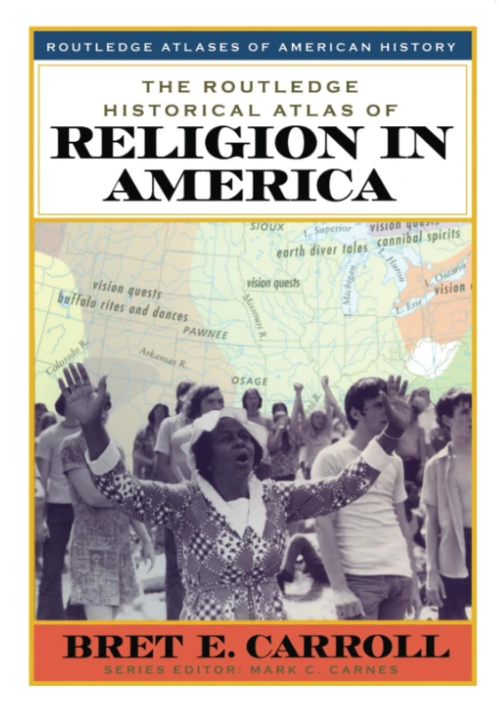 The Routledge Historical Atlas of Religion in America (Routledge Atlases of American History)