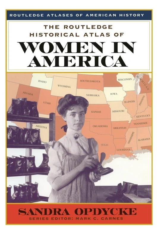 The Routledge Historical Atlas of Women in America (Routledge Atlases of American History) - Image 1