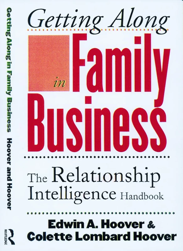 Getting Along in Family Business: The Relationship Intelligence Handbook