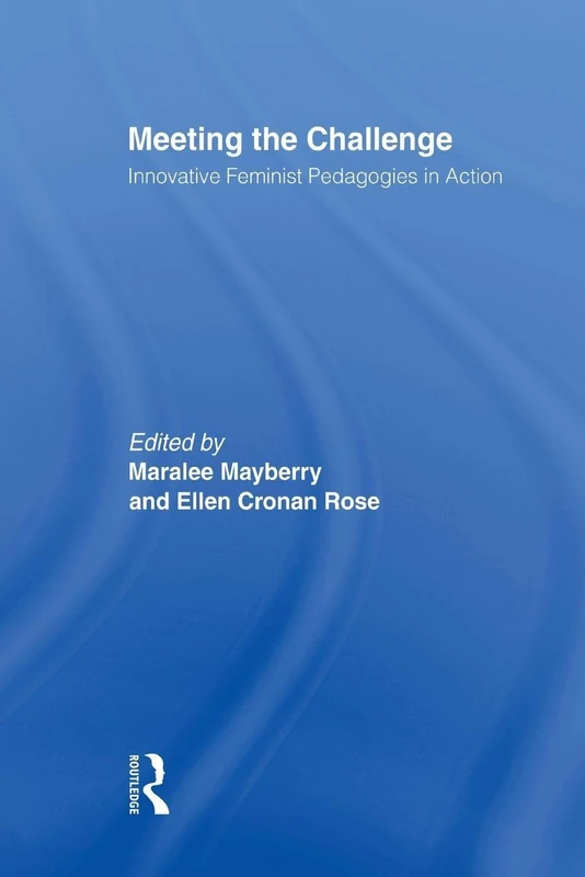 Meeting the Challenge: Innovative Feminist Pedagogies in Action