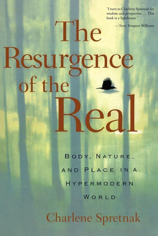 The Resurgence of the Real: Body, Nature and Place in a Hypermodern World